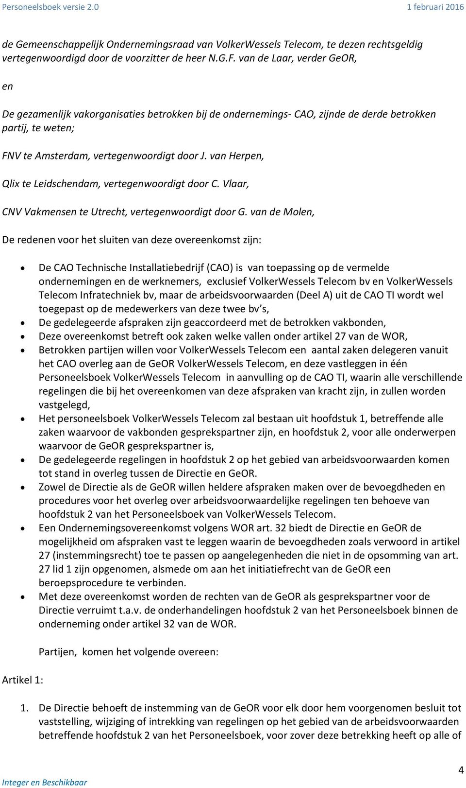 van Herpen, Qlix te Leidschendam, vertegenwoordigt door C. Vlaar, CNV Vakmensen te Utrecht, vertegenwoordigt door G.