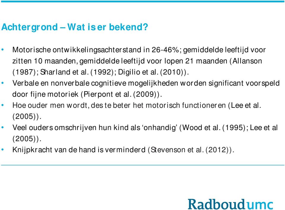 (1987); Sharland et al. (1992); Digilio et al. (2010)).