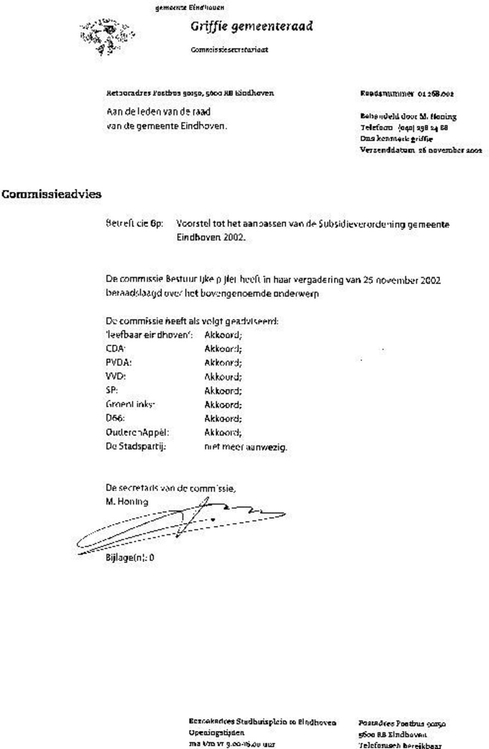 De commissie Bestuurlijke pijler heeft in haar vergadering van 25 november 2002 beraadslaagd over het bovengenoemde onderwerp.