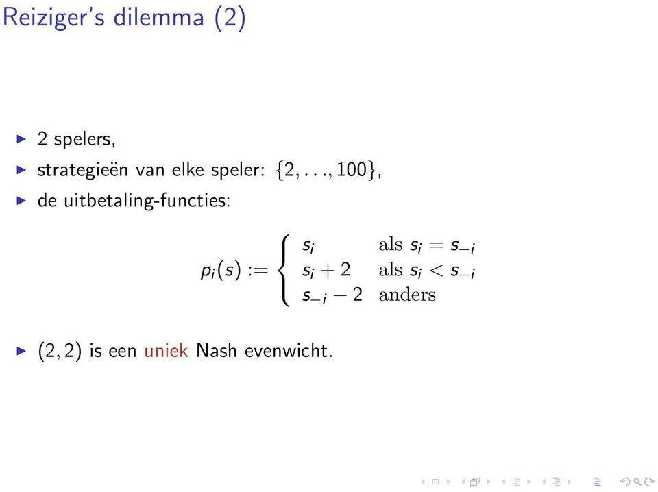 .., 100}, de uitbetaling-functies: s i p i (s) :=