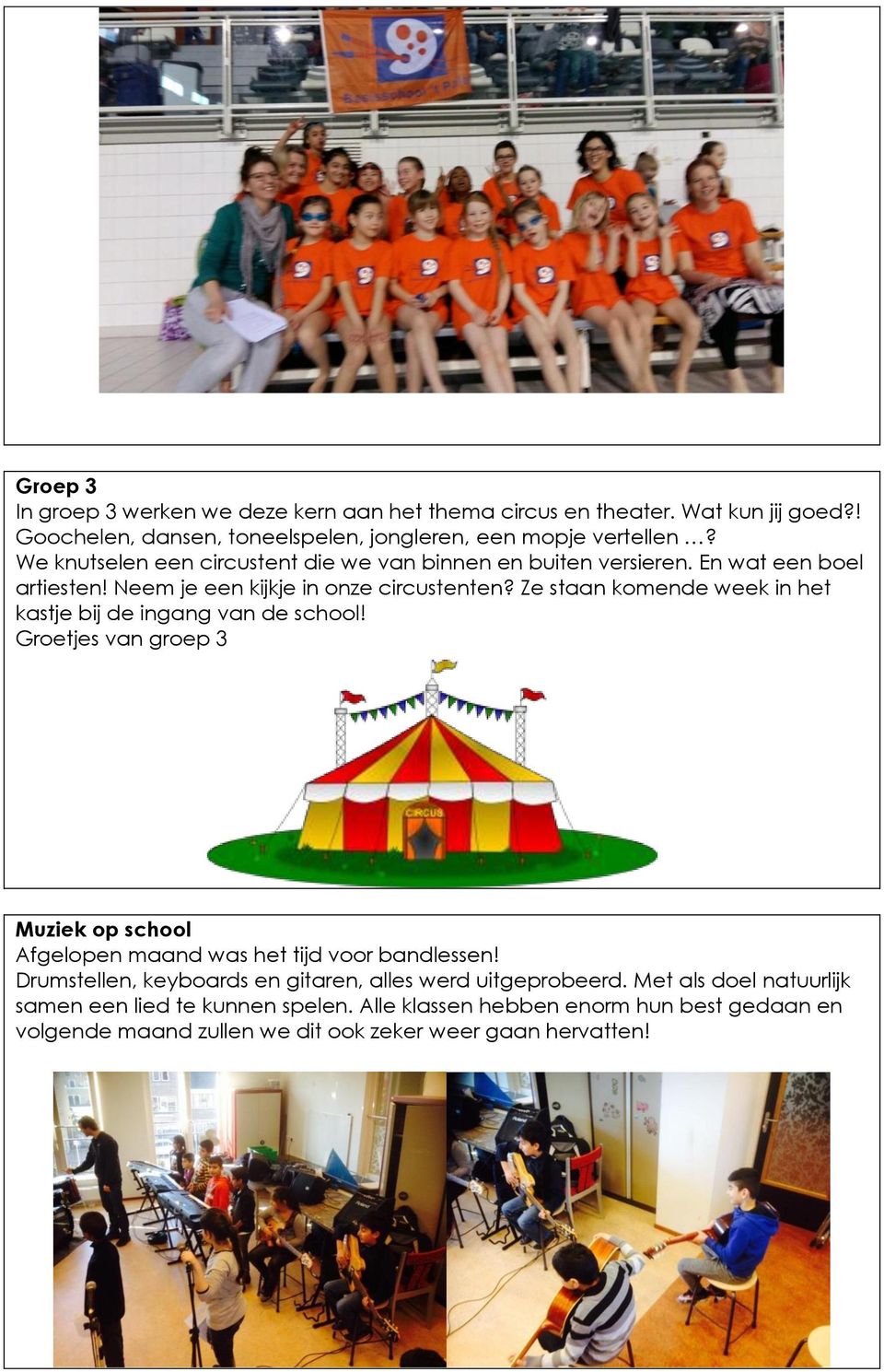 Ze staan komende week in het kastje bij de ingang van de school! Groetjes van groep 3 Muziek op school Afgelopen maand was het tijd voor bandlessen!