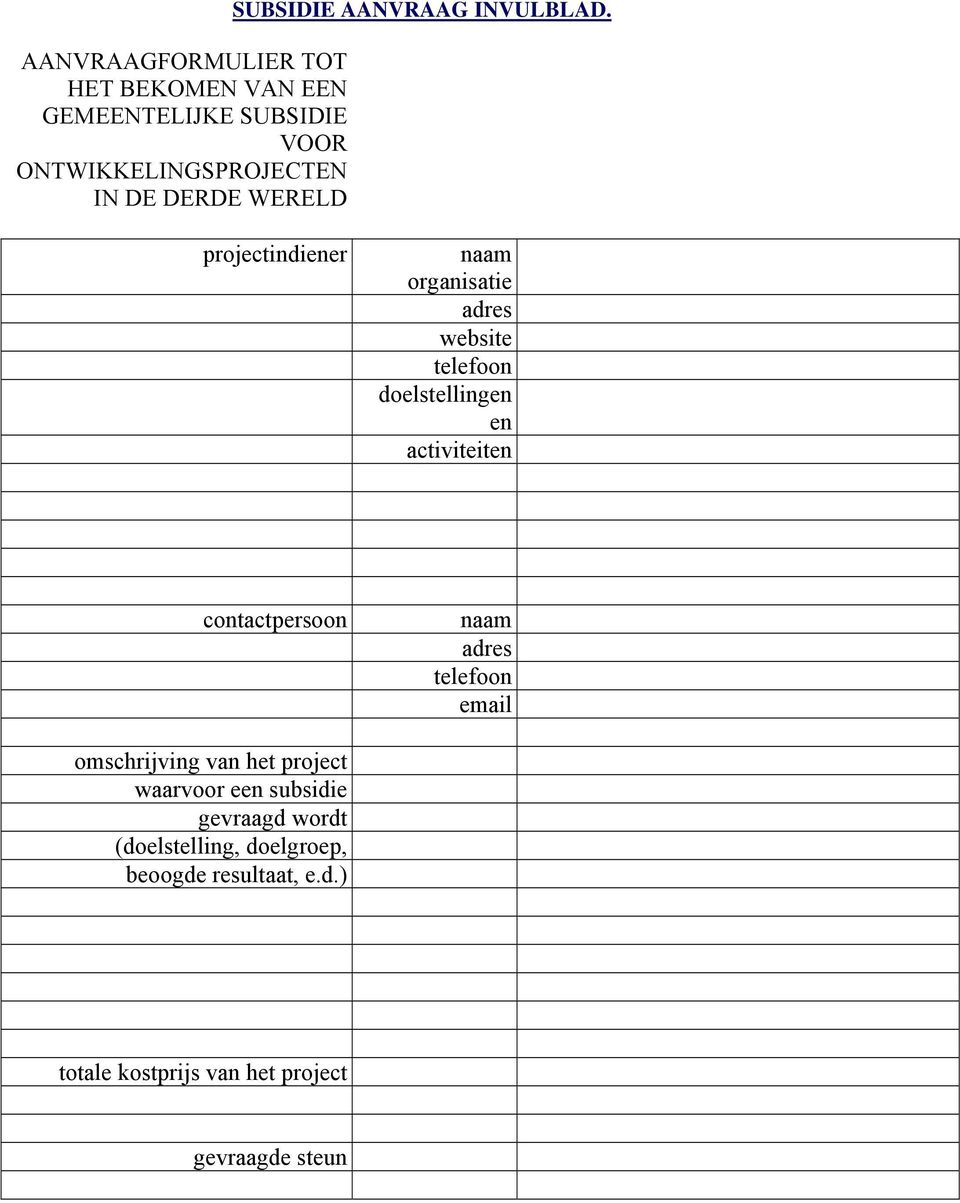 projectindiener naam organisatie adres website telefoon doelstellingen en activiteiten contactpersoon naam