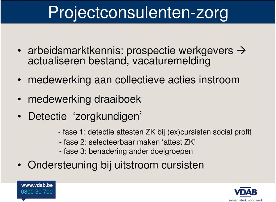 zorgkundigen - fase 1: detectie attesten ZK bij (ex)cursisten social profit - fase 2: