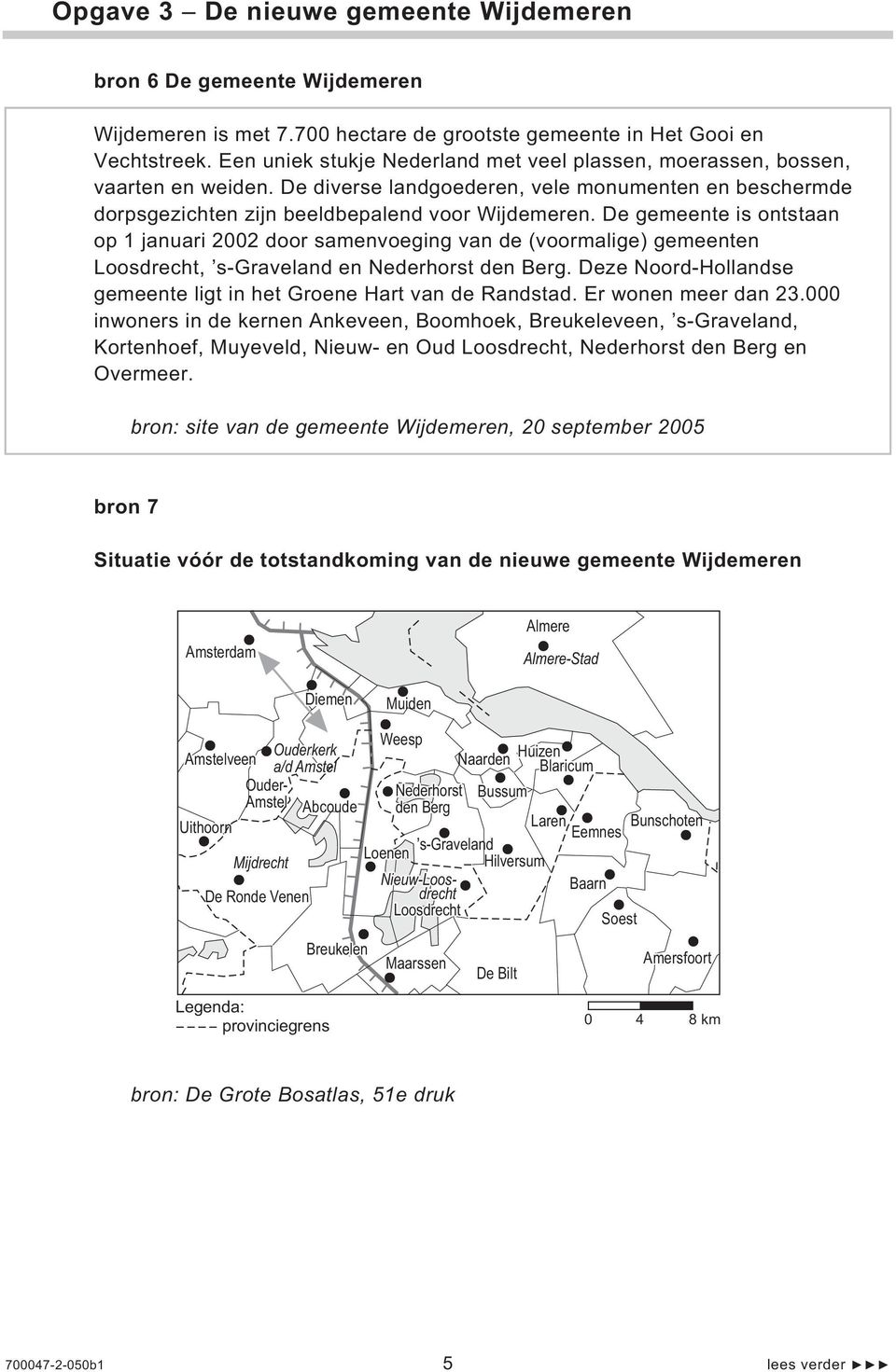 De gemeente is ontstaan op 1 januari 2002 door samenvoeging van de (voormalige) gemeenten Loosdrecht, s-graveland en Nederhorst den Berg.