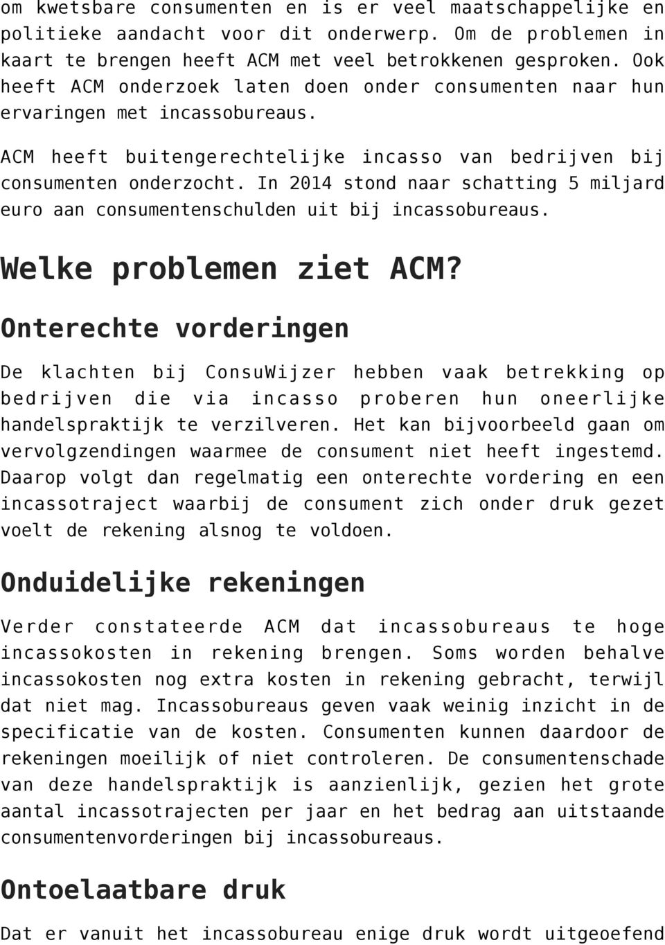 In 2014 stond naar schatting 5 miljard euro aan consumentenschulden uit bij incassobureaus. Welke problemen ziet ACM?
