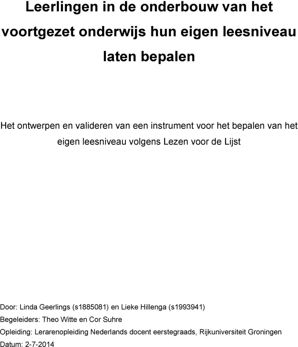 voor de Lijst Door: Linda Geerlings (s1885081) en Lieke Hillenga (s1993941) Begeleiders: Theo Witte