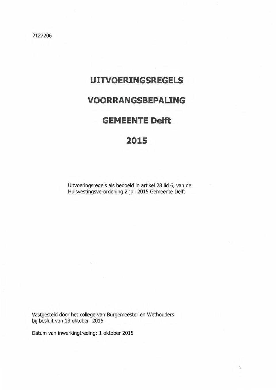 Huisvestingsverordening 2 juli 2015 Gemeente Delft Vastgesteld door het