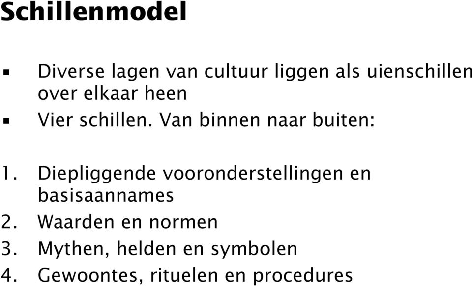 Diepliggende vooronderstellingen en basisaannames 2.