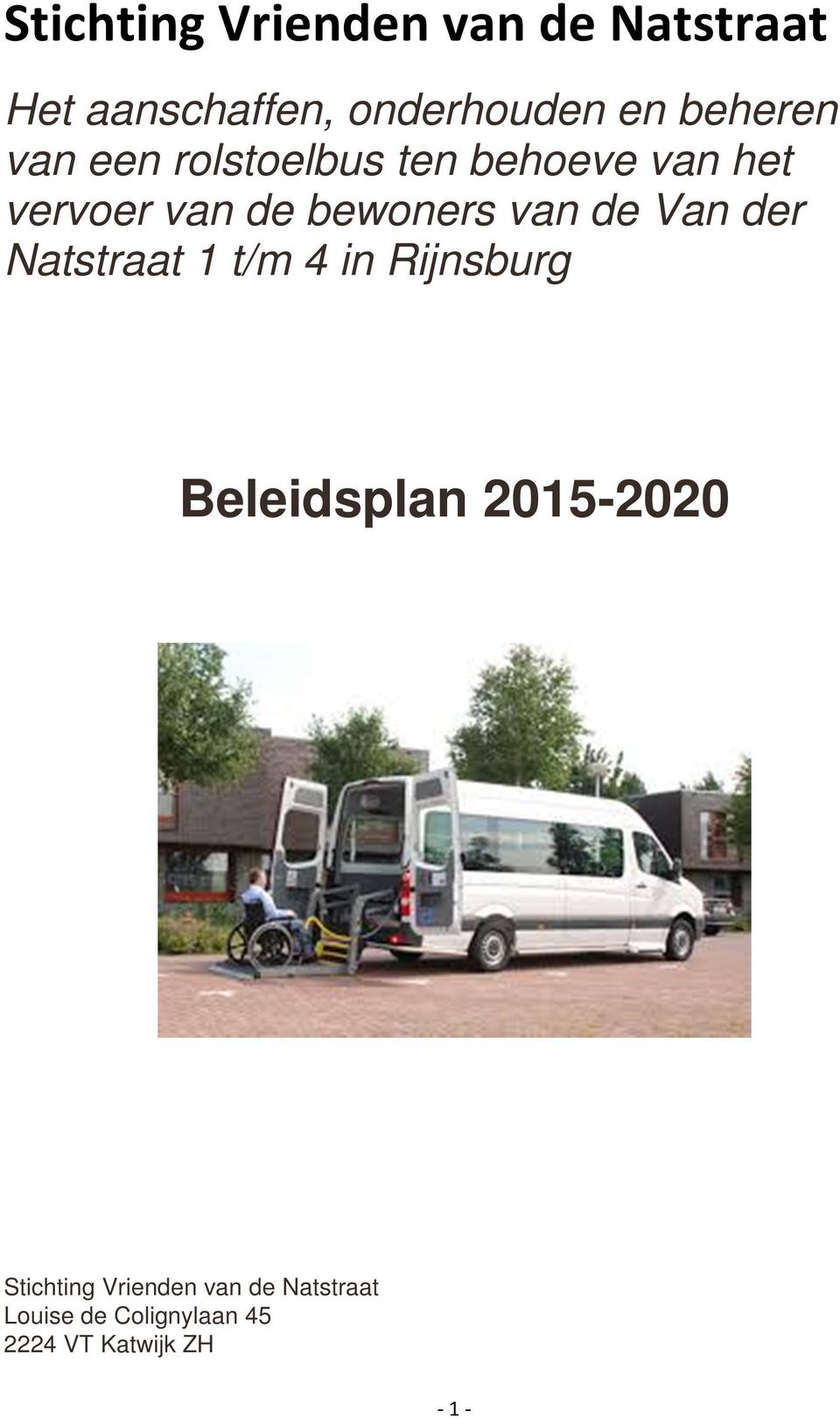 van de Van der Natstraat 1 t/m 4 in Rijnsburg Beleidsplan 2015-2020