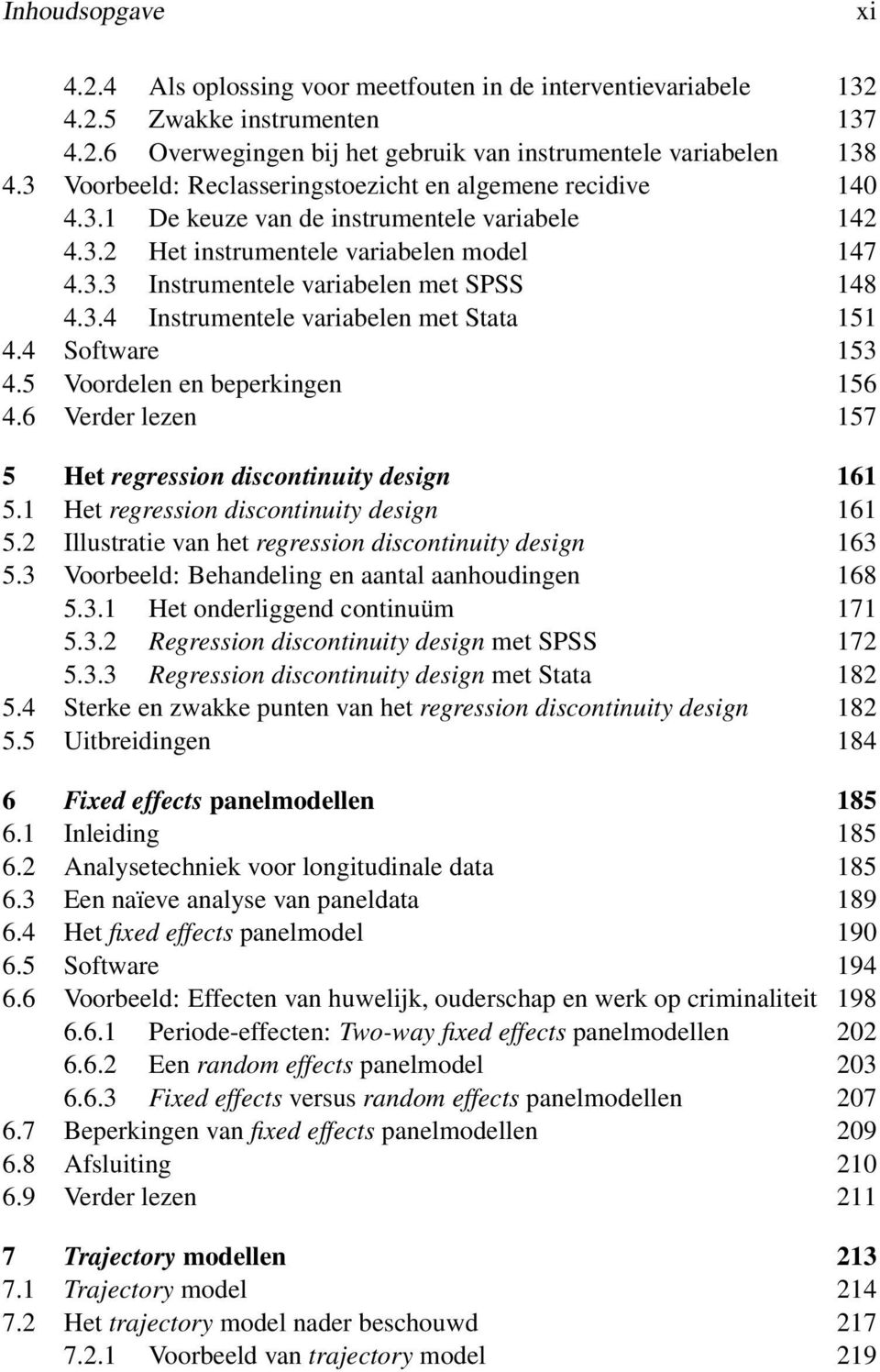 3.4 Instrumentele variabelen met Stata 151 4.4 Software 153 4.5 Voordelen en beperkingen 156 4.6 Verder lezen 157 5 Het regression discontinuity design 161 5.