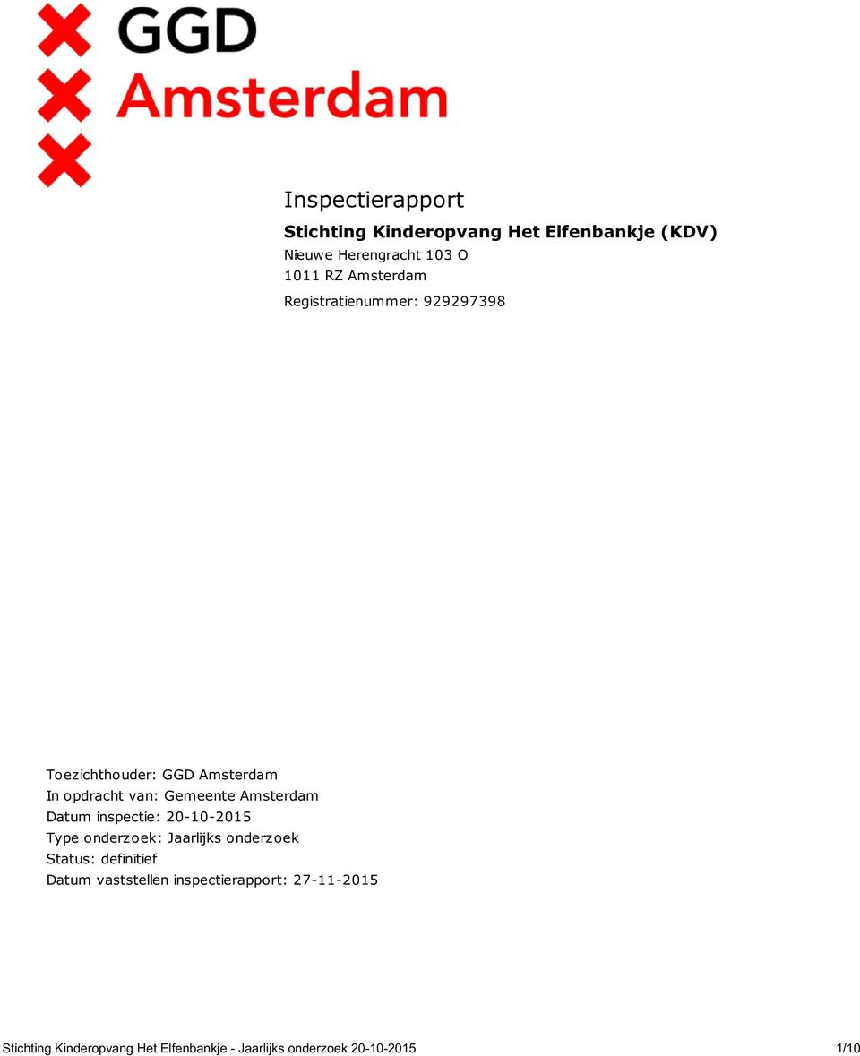 Amsterdam Datum inspectie: 20-10-2015 Type onderzoek: Jaarlijks onderzoek Status: definitief Datum