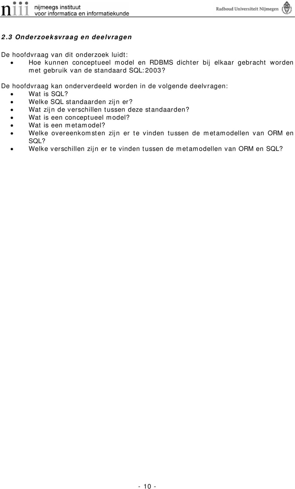 Welke SQL standaarden zijn er? Wat zijn de verschillen tussen deze standaarden? Wat is een conceptueel model? Wat is een metamodel?