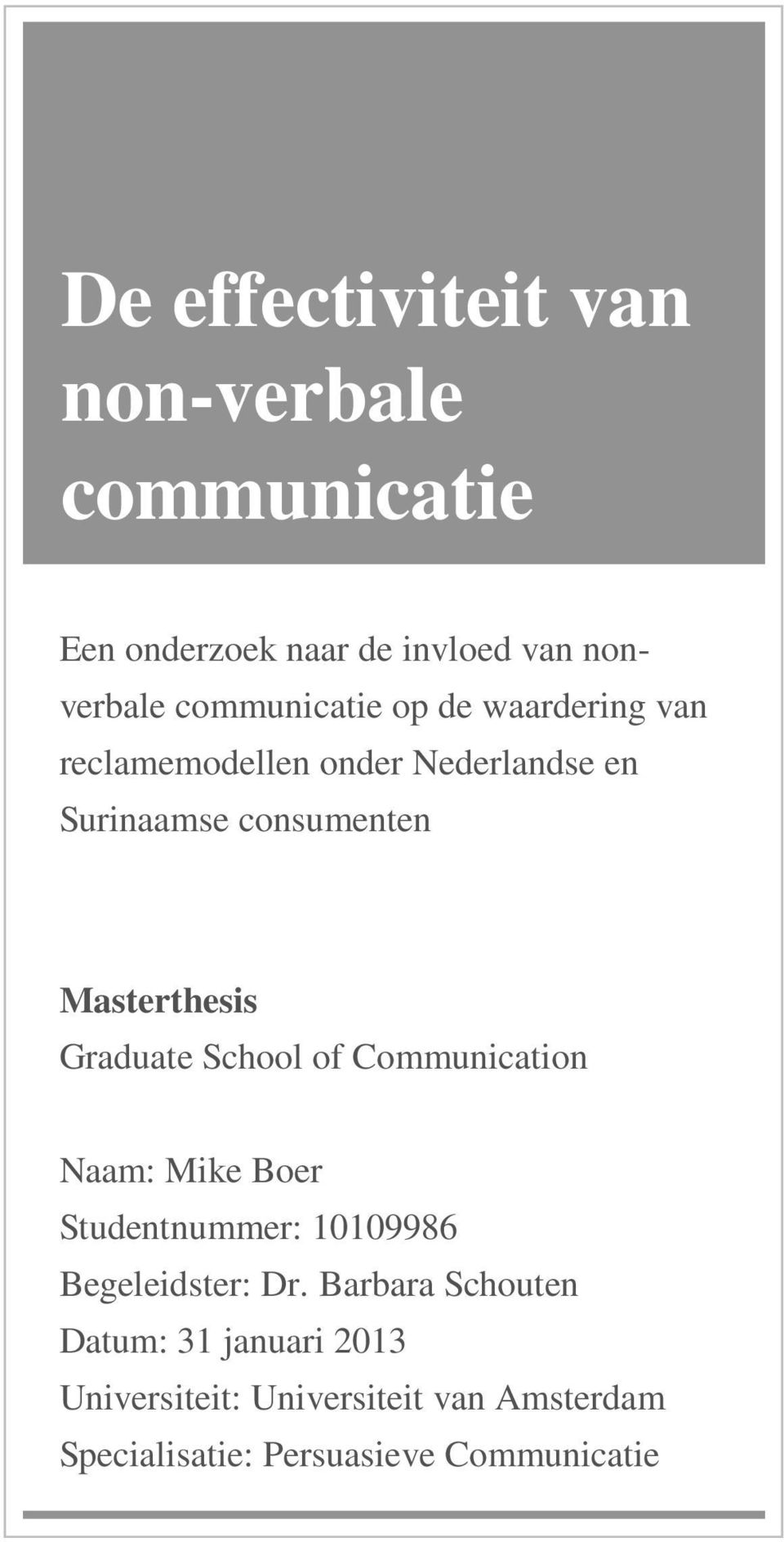 Masterthesis Graduate School of Communication Naam: Mike Boer Studentnummer: 10109986 Begeleidster: Dr.