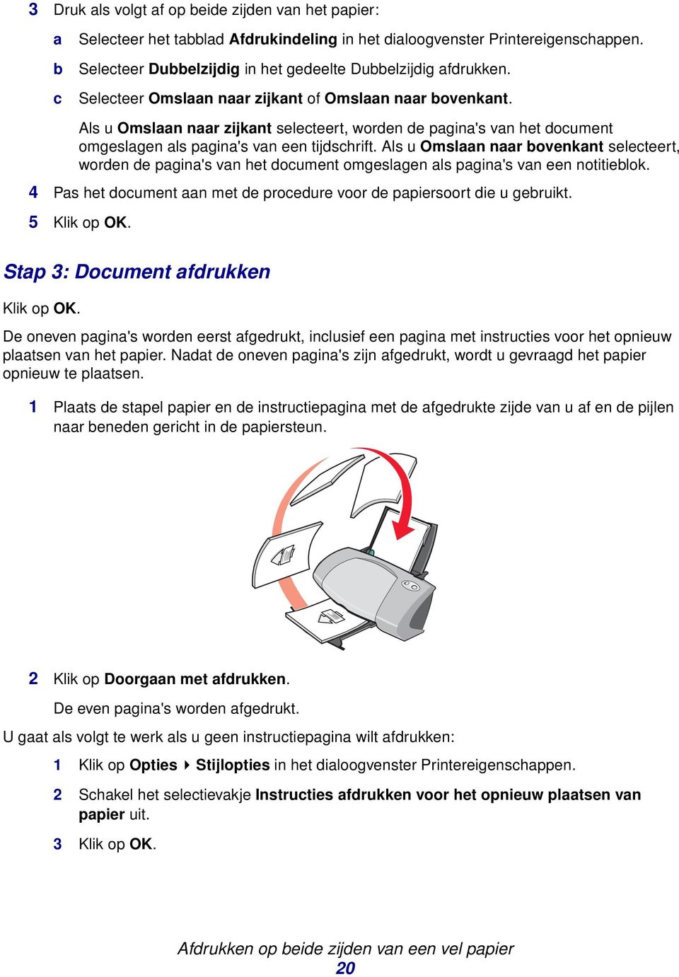 Als u Omslaan naar zijkant selecteert, worden de pagina's van het document omgeslagen als pagina's van een tijdschrift.