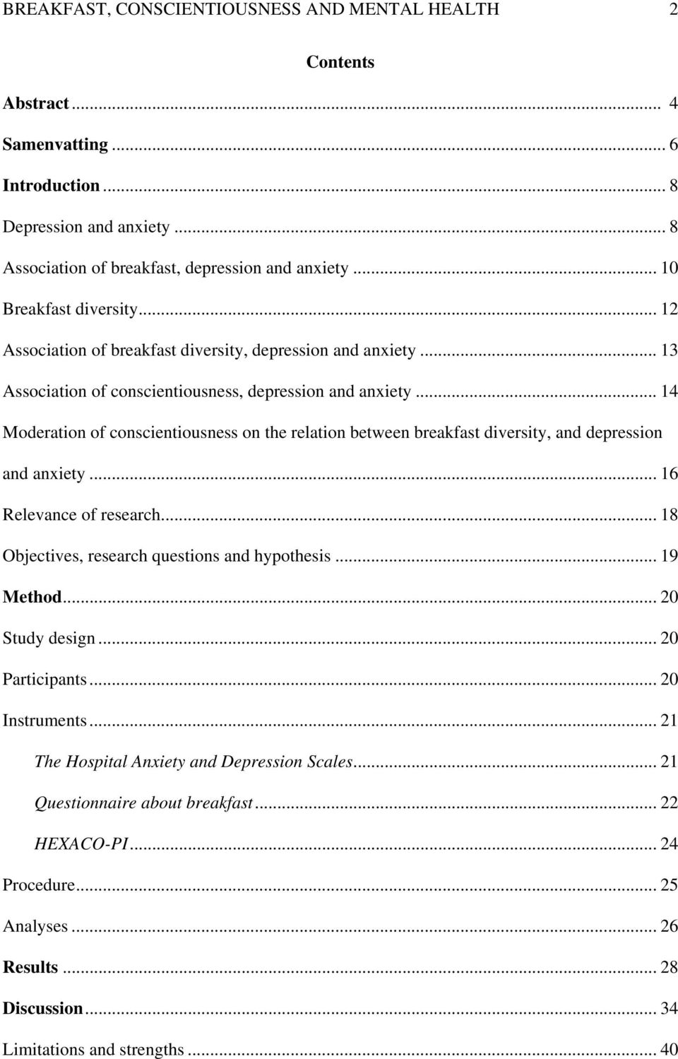 .. 14 Moderation of conscientiousness on the relation between breakfast diversity, and depression and anxiety... 16 Relevance of research... 18 Objectives, research questions and hypothesis.