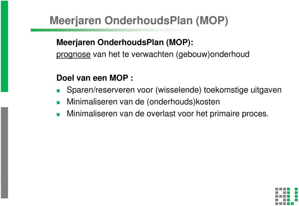 Sparen/reserveren voor (wisselende) toekomstige uitgaven Minimaliseren