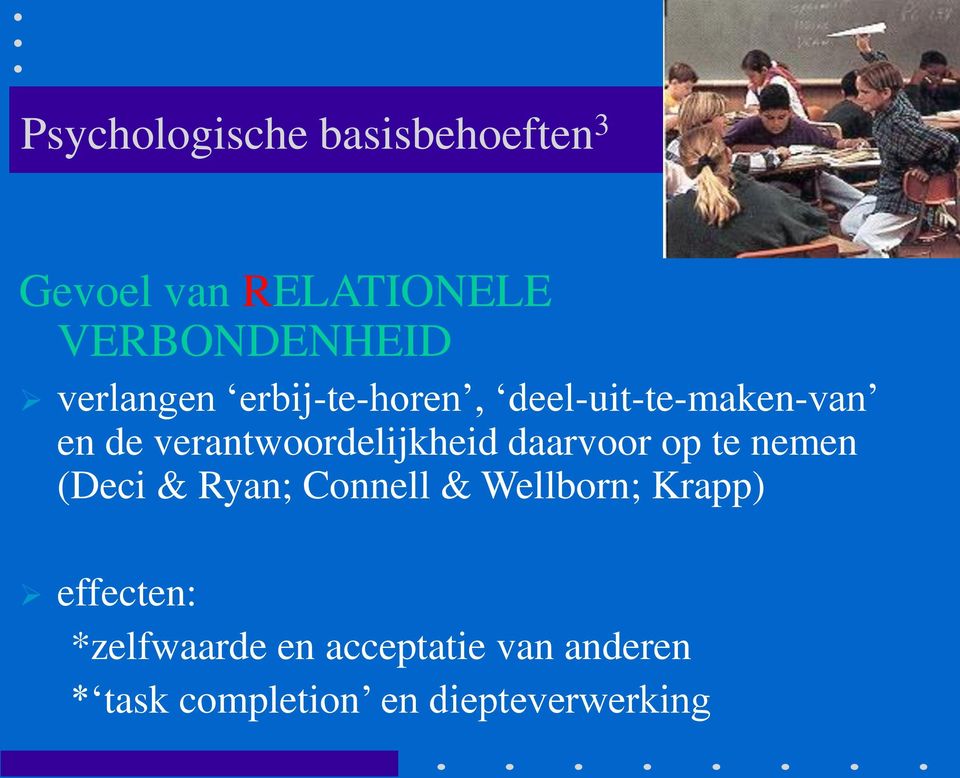 verantwoordelijkheid daarvoor op te nemen (Deci & Ryan; Connell &