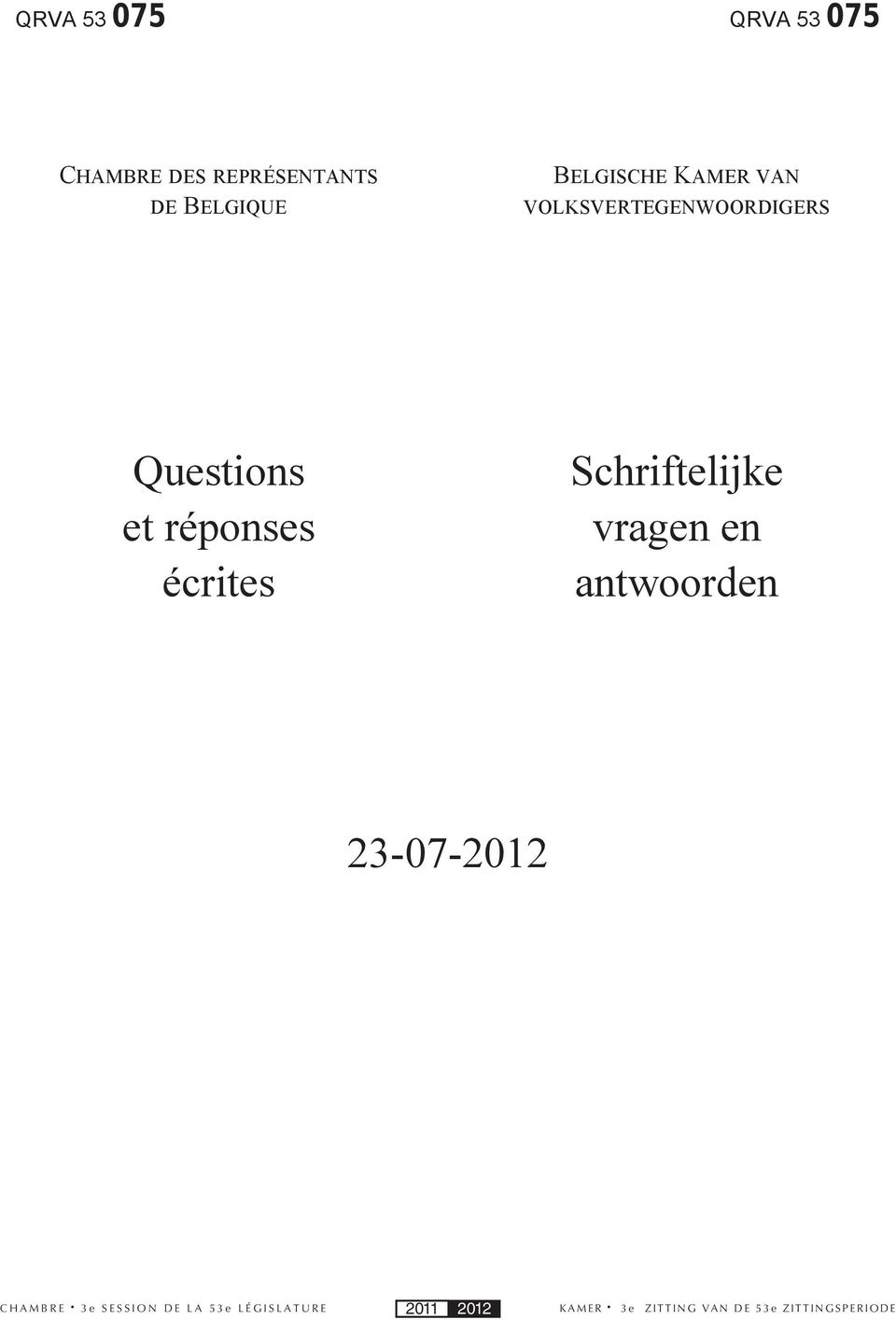 écrites Schriftelijke vragen en antwoorden