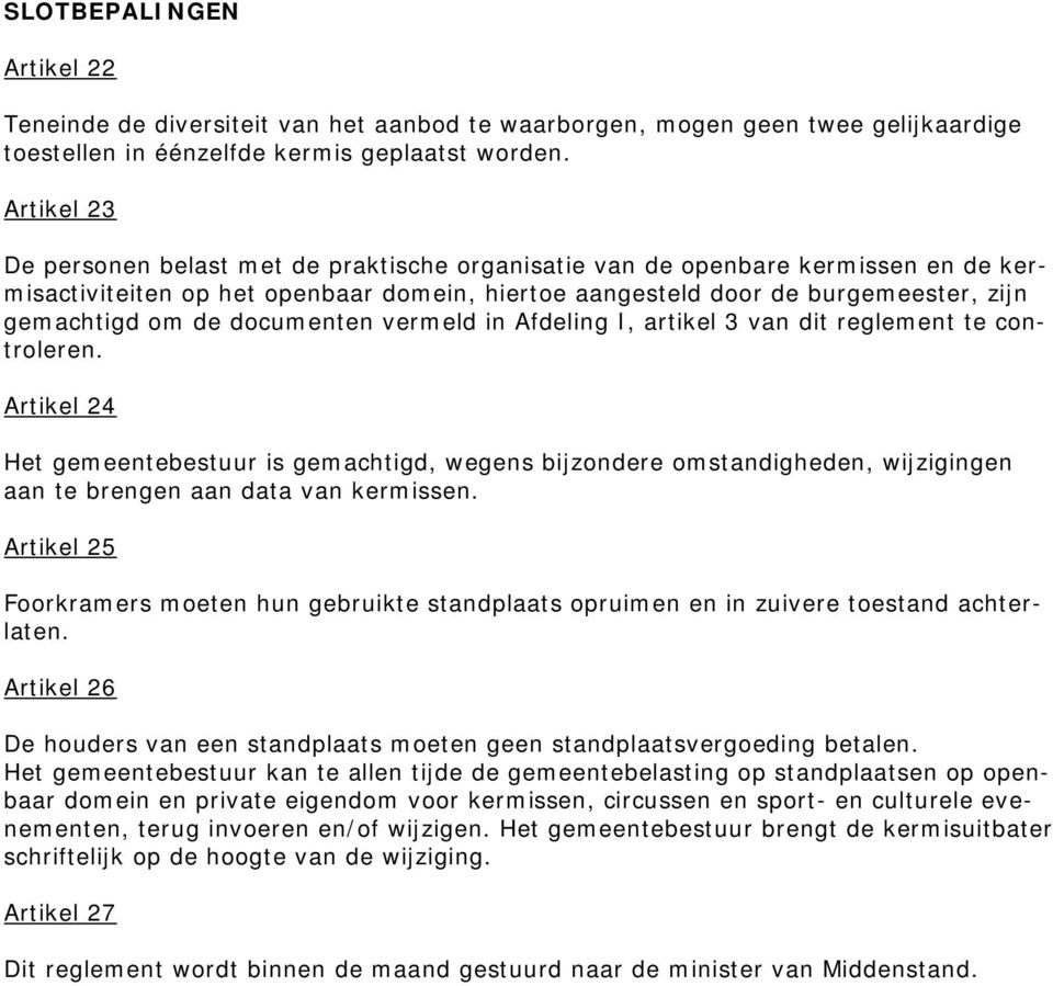 documenten vermeld in Afdeling I, artikel 3 van dit reglement te controleren.