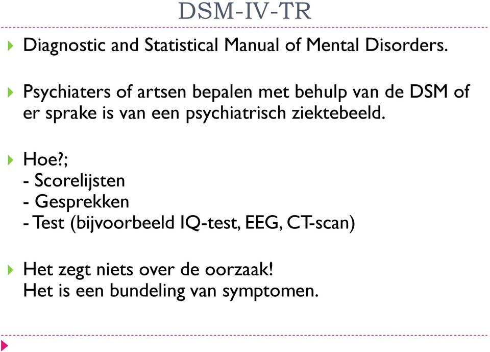 psychiatrisch ziektebeeld. Hoe?