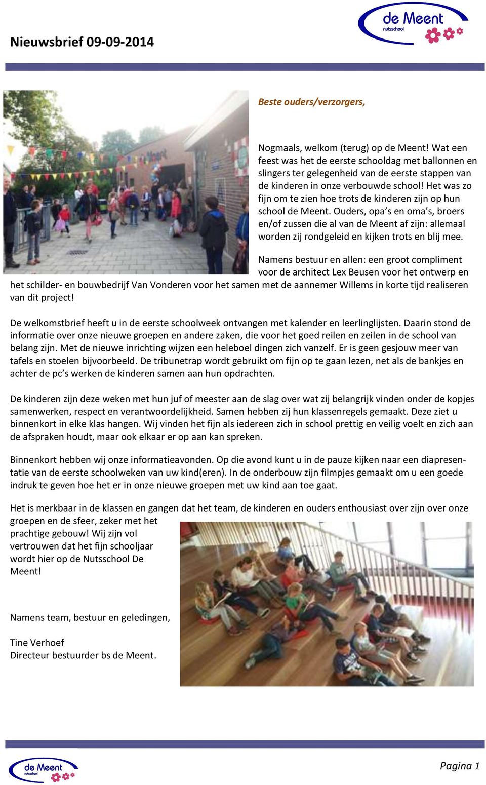 Het was zo fijn om te zien hoe trots de kinderen zijn op hun school de Meent.