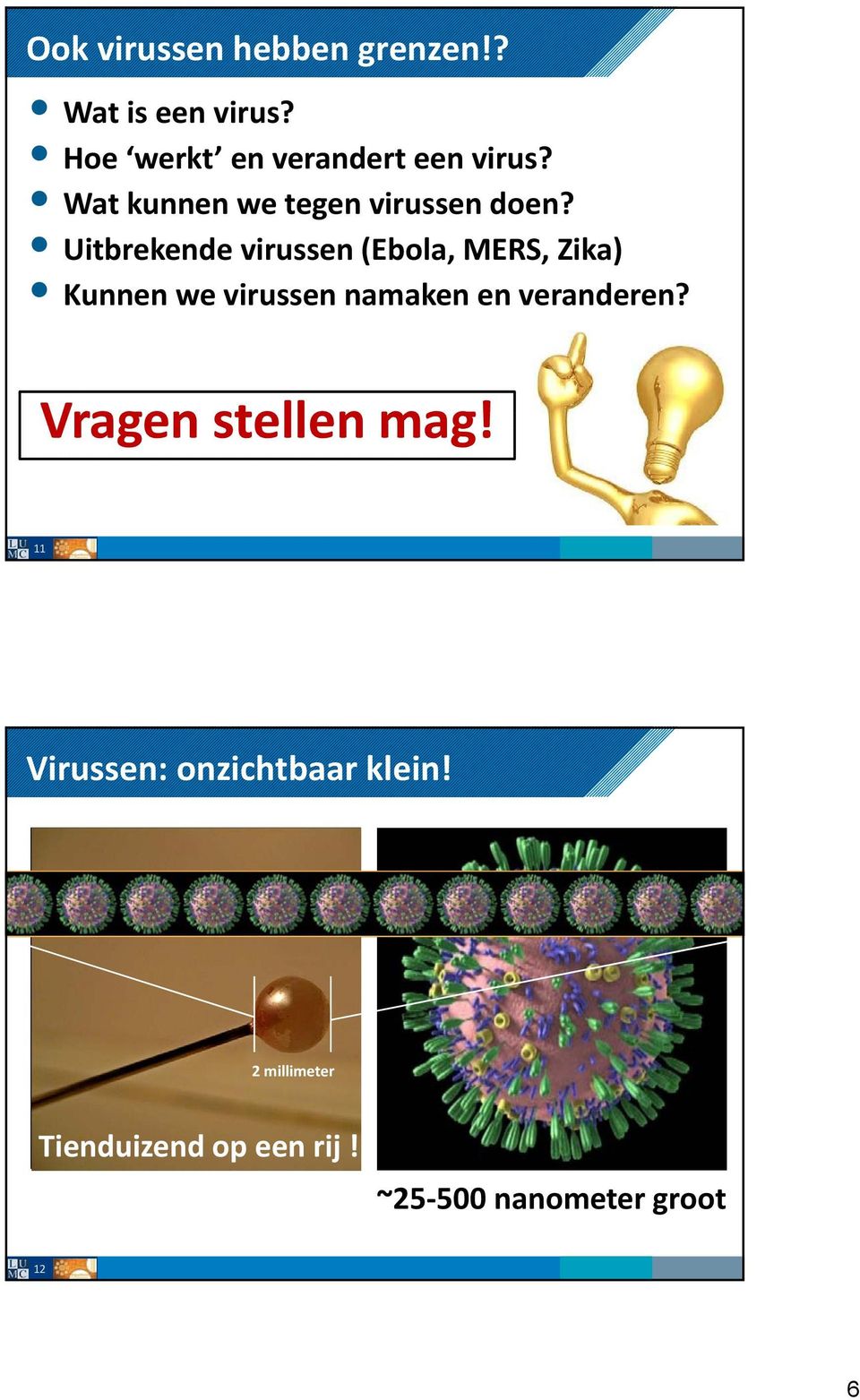 Uitbrekende virussen (Ebola, MERS, Zika) Kunnen we virussen namaken en