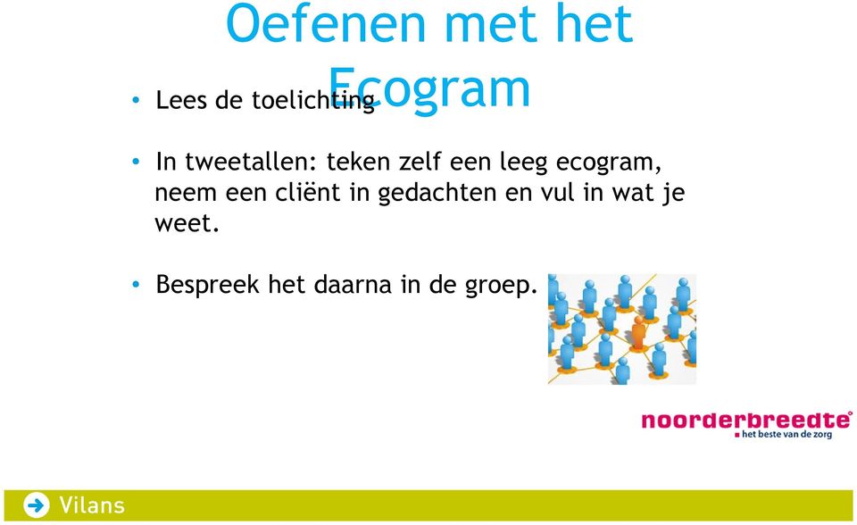 leeg ecogram, neem een cliënt in gedachten