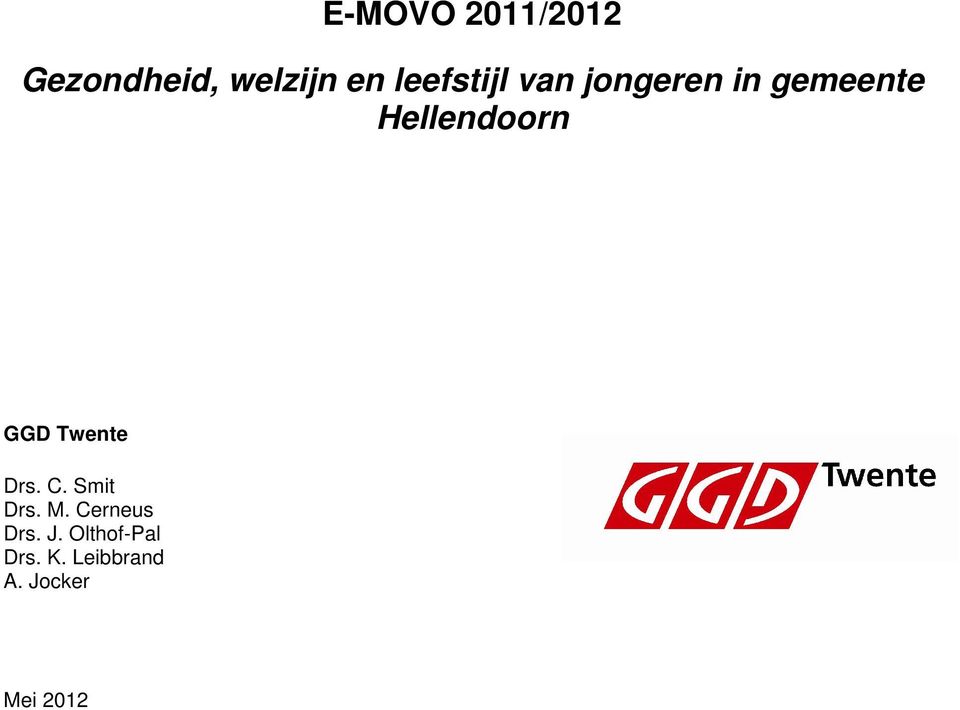 Hellendoorn GGD Twente Drs. C. Smit Drs. M.