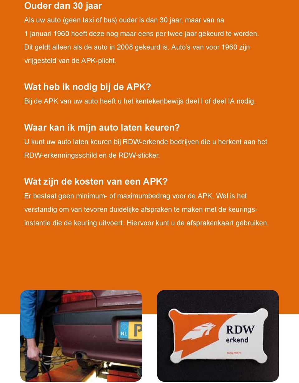 Bij de APK van uw auto heeft u het kentekenbewijs deel I of deel IA nodig. Waar kan ik mijn auto laten keuren?