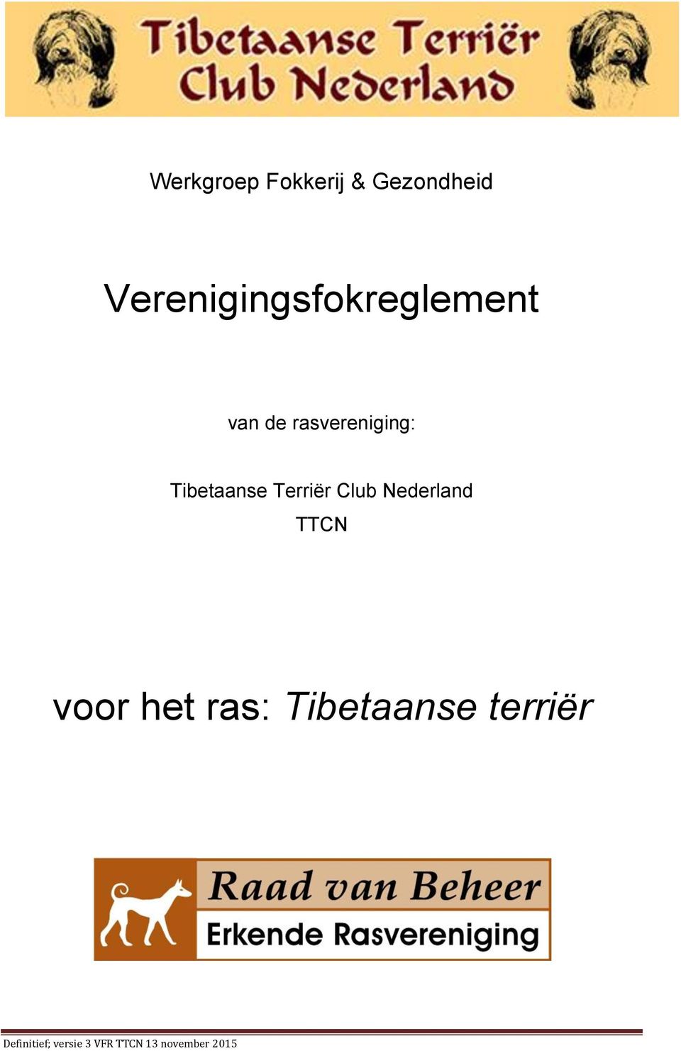 Tibetaanse Terriër Club Nederland TTCN voor het