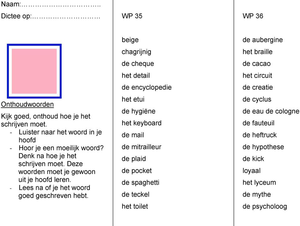 beige chagrijnig de cheque het detail de encyclopedie het etui de hygiëne het keyboard de mail de mitrailleur de plaid de pocket de spaghetti de teckel