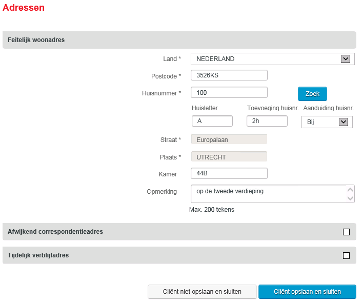 Naam Land Postcode Huisnummer Huisletter Toevoeging huisnummer Aanduiding huisnr. Straat Plaats Kamer Opmerking Het land van het feitelijk woonadres. Staat standaard op Nederlands.