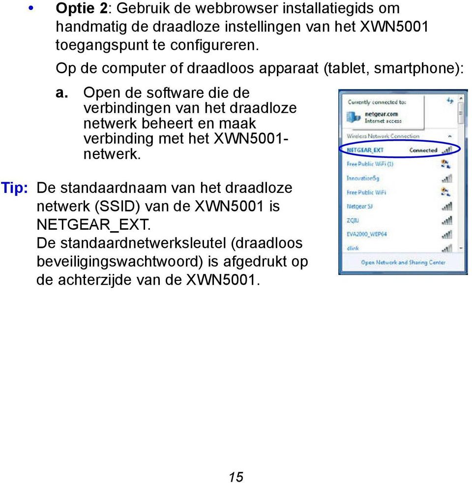 Open de software die de verbindingen van het draadloze netwerk beheert en maak verbinding met het XWN5001- netwerk.