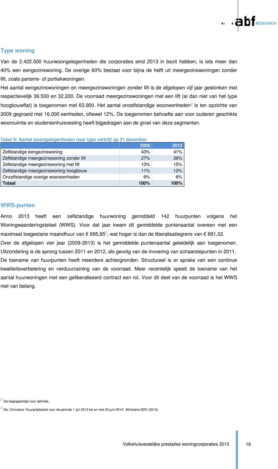 Het aantal eengezinswoningen en meergezinswoningen zonder lift is de afgelopen vijf jaar geslonken met respectievelijk 36.500 en 32.200.