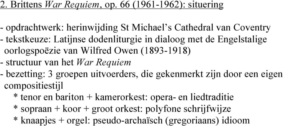 in dialoog met de Engelstalige oorlogspoëzie van Wilfred Owen (1893-1918) - structuur van het War Requiem - bezetting: 3 groepen