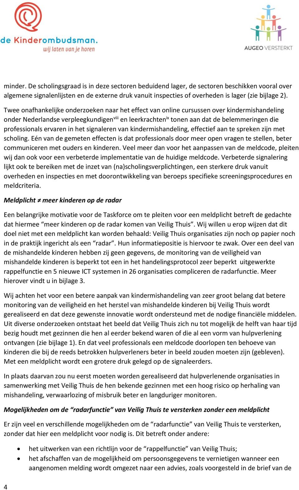 professionals ervaren in het signaleren van kindermishandeling, effectief aan te spreken zijn met scholing.