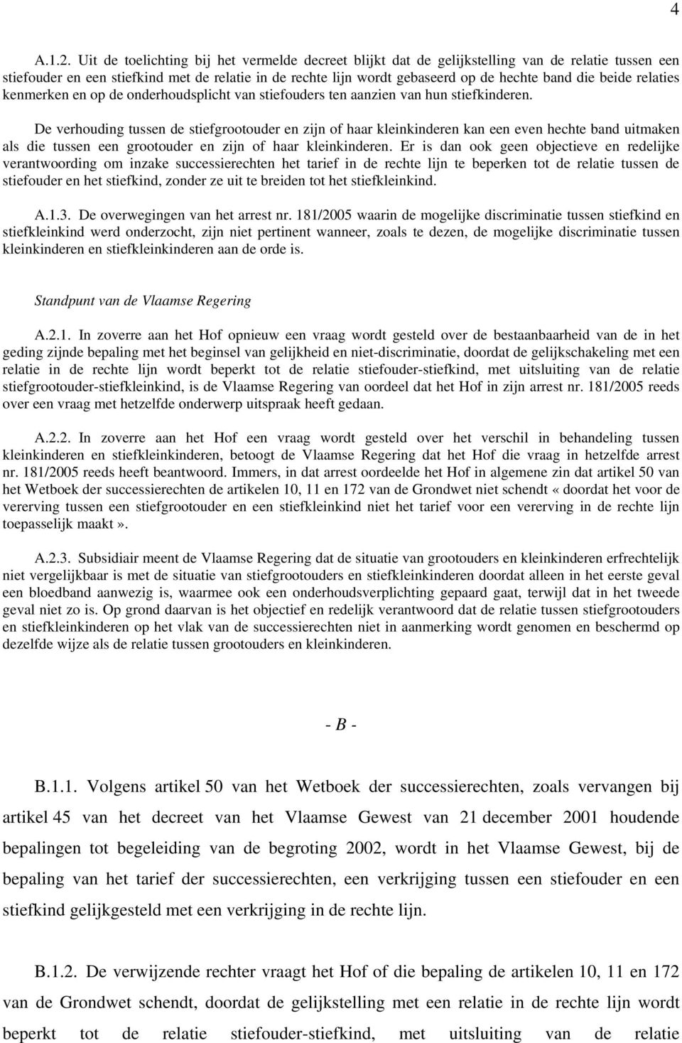 beide relaties kenmerken en op de onderhoudsplicht van stiefouders ten aanzien van hun stiefkinderen.