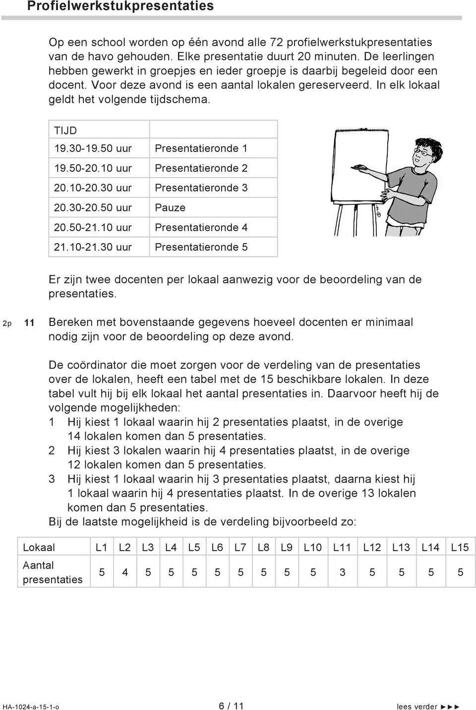 30-19.50 uur Presentatieronde 1 19.50-20.10 uur Presentatieronde 2 20.10-20.30 uur Presentatieronde 3 20.30-20.50 uur Pauze 20.50-21.10 uur Presentatieronde 4 21.10-21.