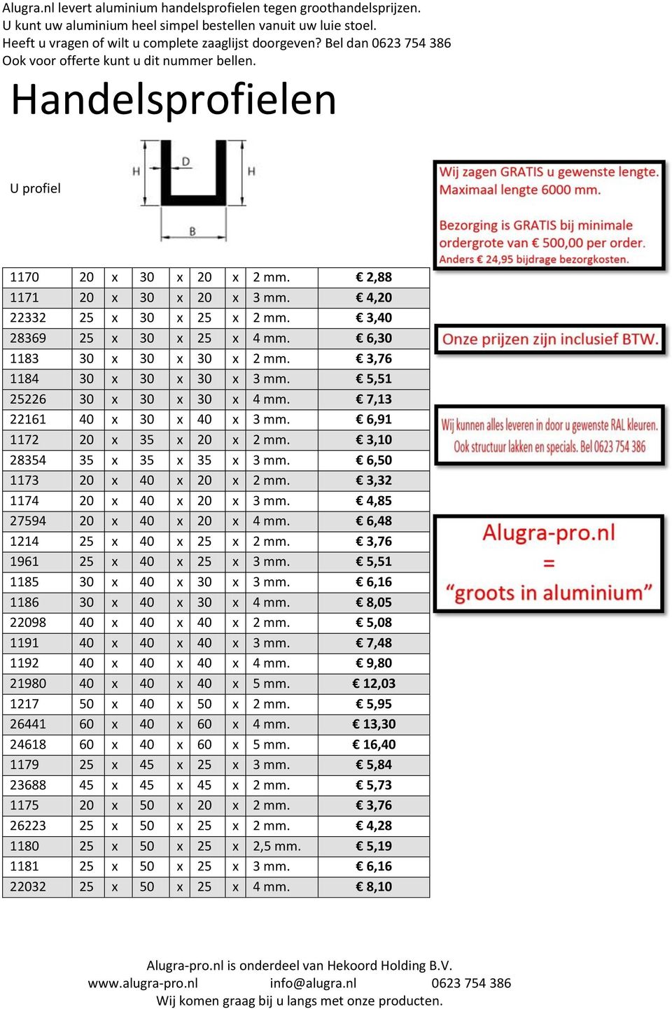 4,85 27594 20 x 40 x 20 x 4 mm. 6,48 1214 25 x 40 x 25 x 2 mm. 3,76 1961 25 x 40 x 25 x 3 mm. 5,51 1185 30 x 40 x 30 x 3 mm. 6,16 1186 30 x 40 x 30 x 4 mm. 8,05 22098 40 x 40 x 40 x 2 mm.