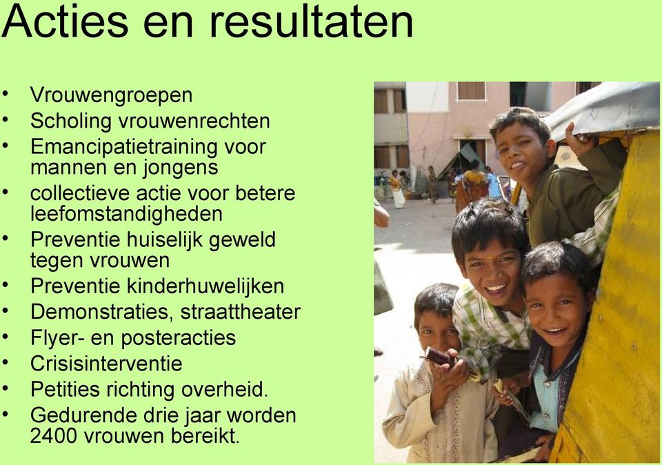 tegen vrouwen Preventie kinderhuwelijken Demonstraties, straattheater Flyer- en