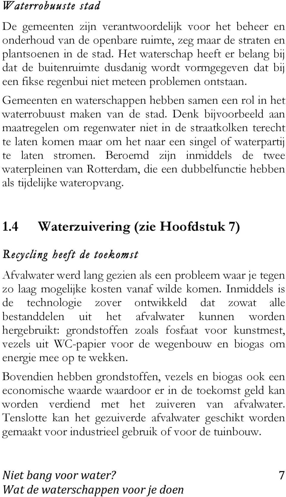 Gemeenten en waterschappen hebben samen een rol in het waterrobuust maken van de stad.