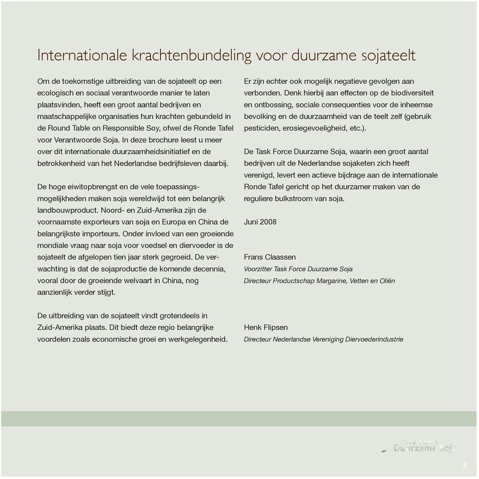 In deze brochure leest u meer over dit internationale duurzaamheidsinitiatief en de betrokkenheid van het Nederlandse bedrijfsleven daarbij.