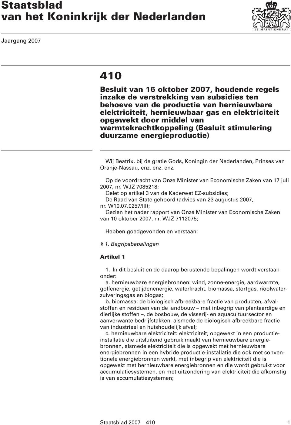 Nederlanden, Prinses van Oranje-Nassau, enz. enz. enz. Op de voordracht van Onze Minister van Economische Zaken van 17 juli 2007, nr.