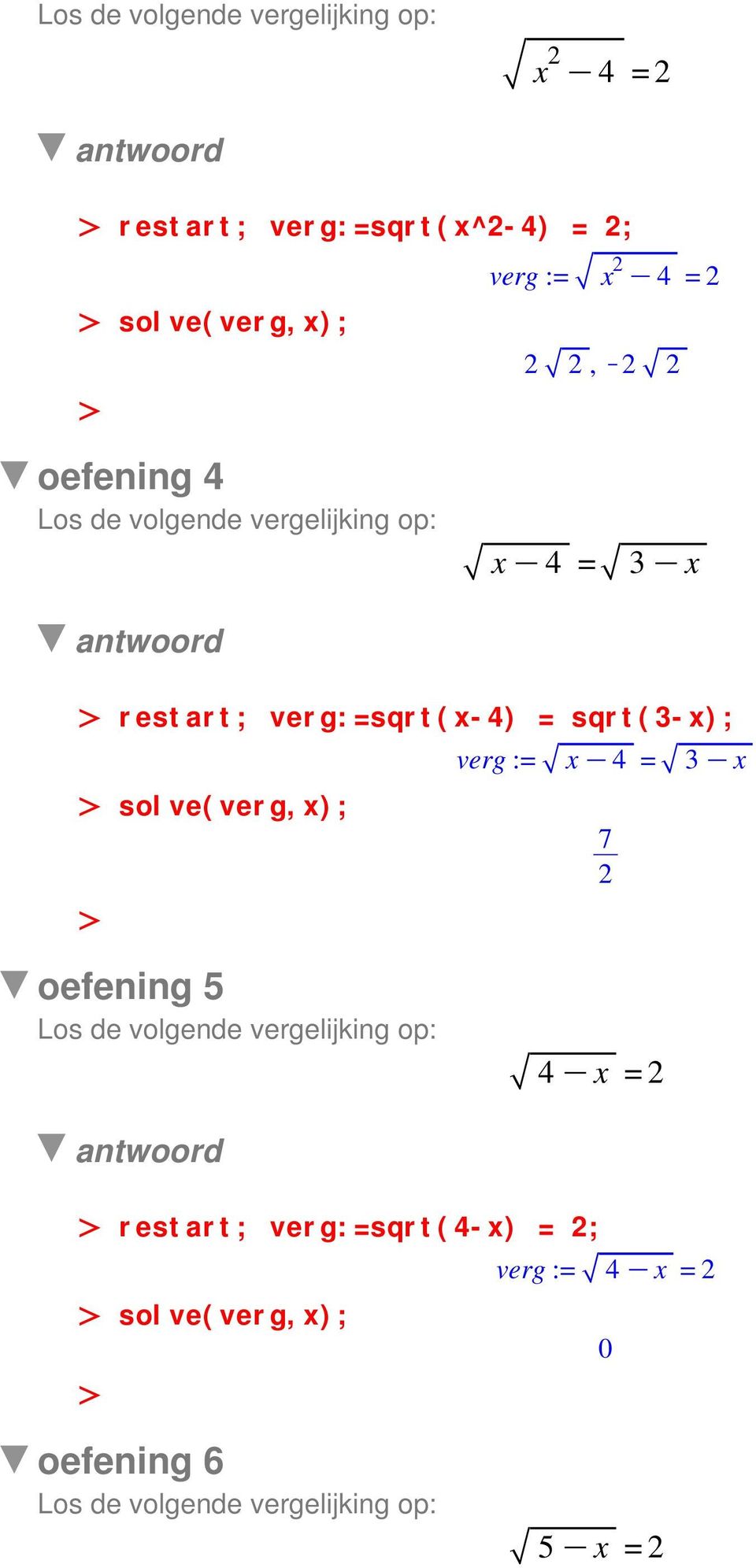 verg:=sqrt(x-4) = sqrt(3-x); verg := x 4= 3 x 7 2 oefening