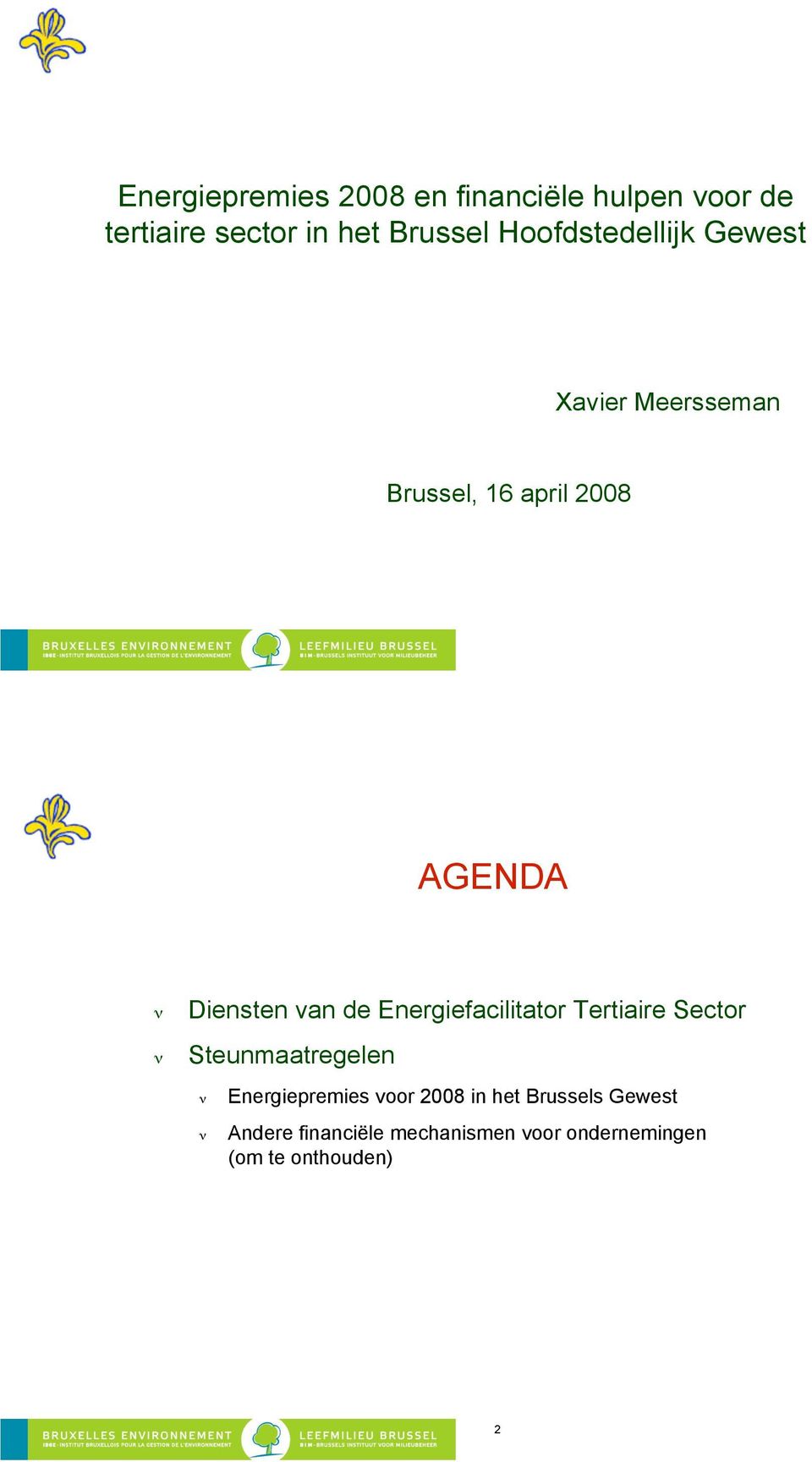 Diensten van de Energiefacilitator Tertiaire Sector! Steunmaatregelen!