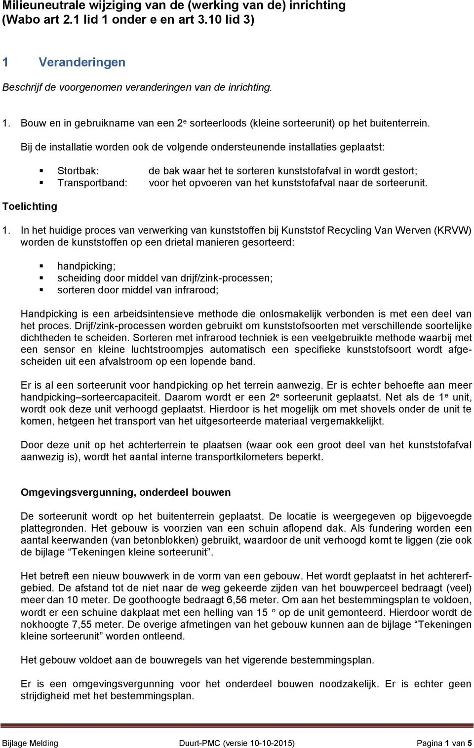 van het kunststofafval naar de sorteerunit. 1.