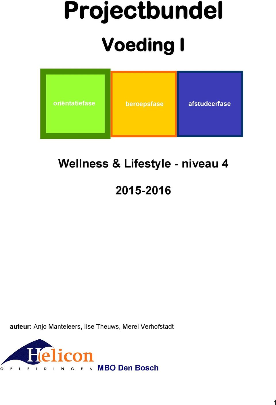 Lifestyle - niveau 4 2015-2016 auteur: Anjo