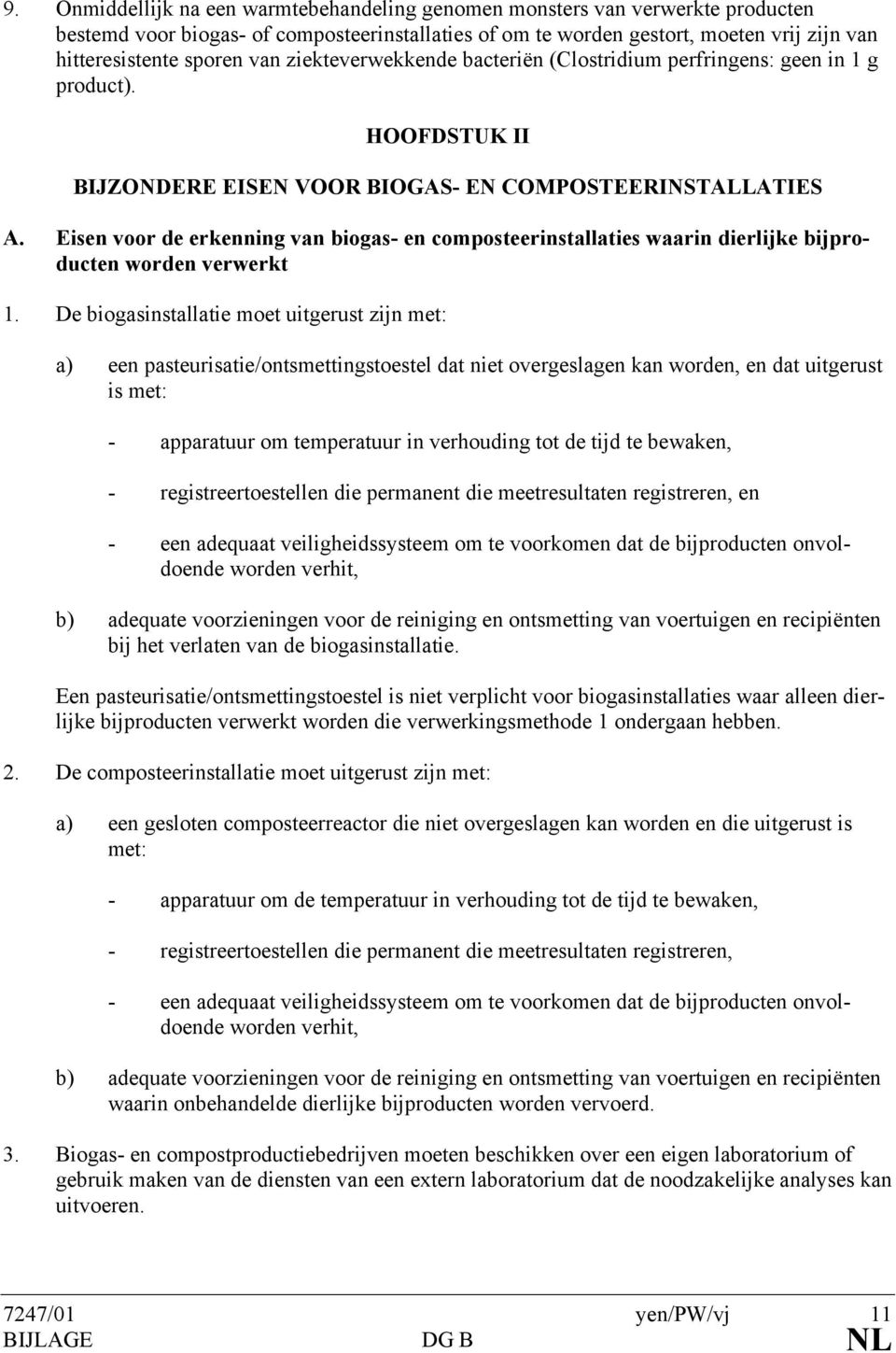 Eisen voor de erkenning van biogas- en composteerinstallaties waarin dierlijke bijproducten worden verwerkt.