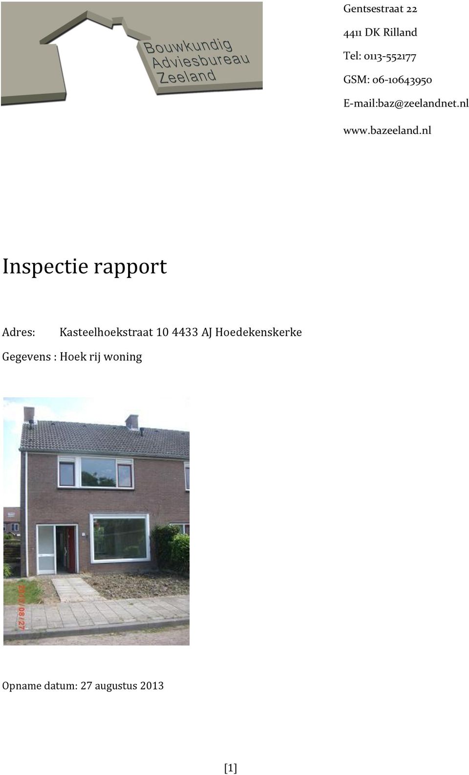 nl Inspectie rapport Adres: Kasteelhoekstraat 10 4433 AJ