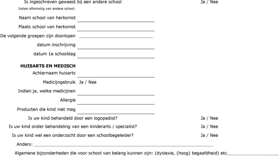 Producten die kind niet mag Is uw kind behandeld door een logopedist? Is uw kind onder behandeling van een kinderarts / specialist?